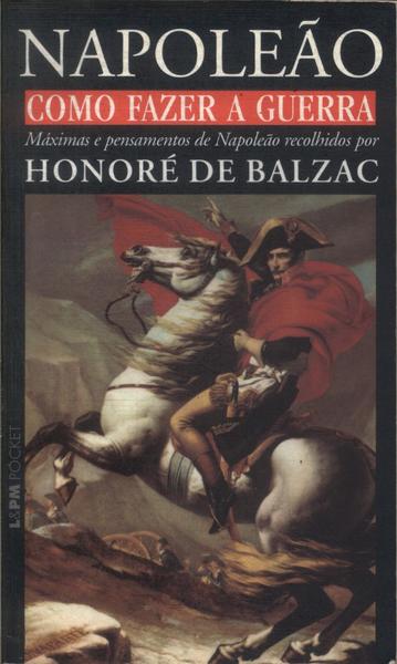 Napoleão: Como Fazer A Guerra