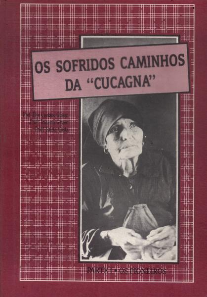 Os Sofridos Caminhos Da Cucagna