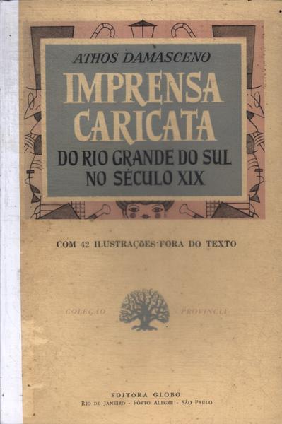 Imprensa Caricata Do Rio Grande Do Sul No Século Xix