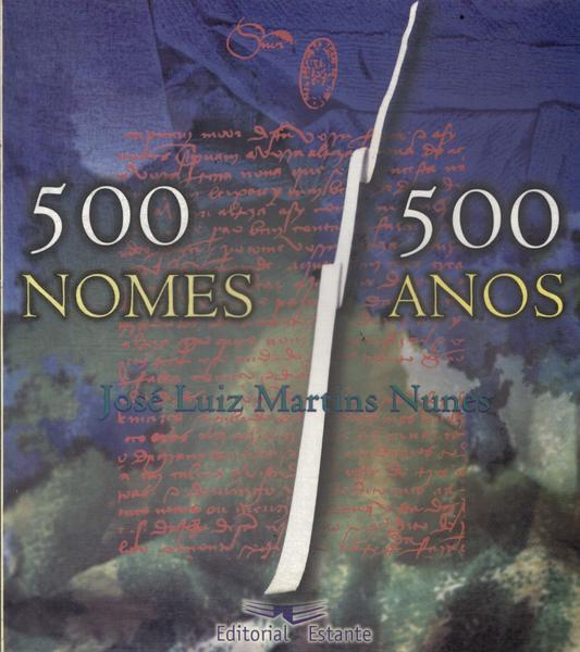 500 Nomes, 500 Anos