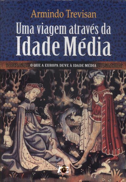 Uma Viagem Através Da Idade Média