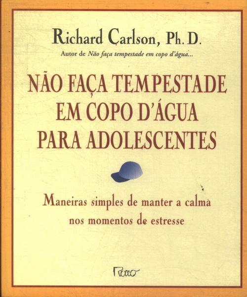 Não Faça Tempestade Em Copo Dágua Para Adolescentes