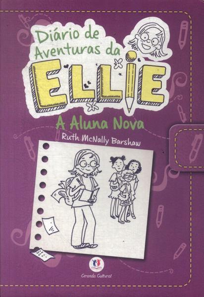 Diário De Aventuras Da Ellie: A Aluna Nova