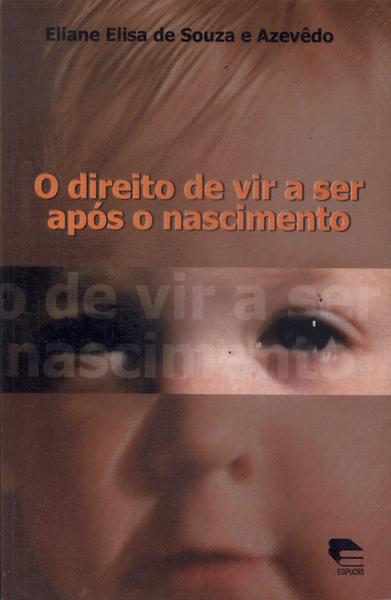 O Direito De Vir-A-Ser Após O Nascimento