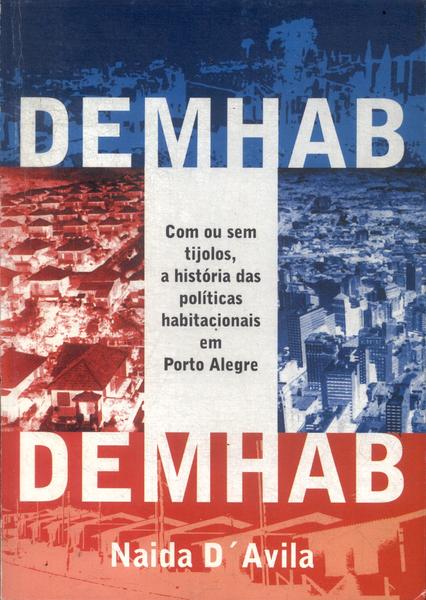 Demhab: A História Das Políticas Habitacionais De Porto Alegre