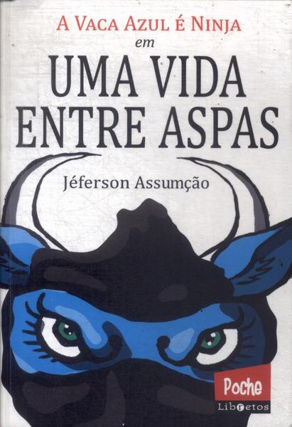 A Vaca Azul É Ninja: Uma Vida Entre Aspas