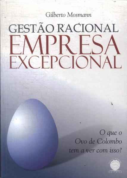 Gestão Racional, Empresa Excepcional