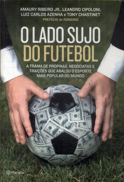 O Lado Sujo Do Futebol