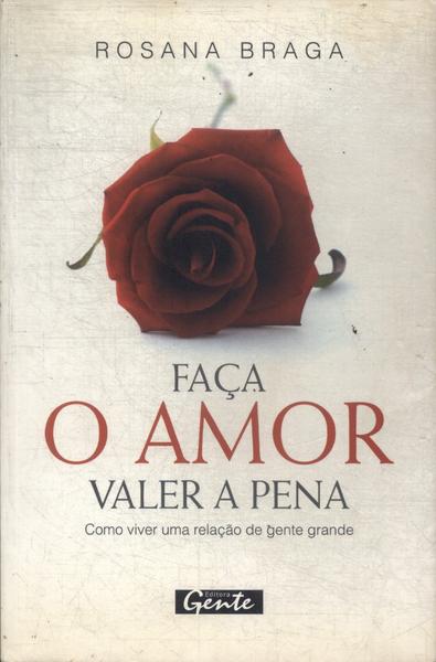 Faça O Amor Valer A Pena