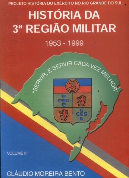 História Da 3ª Região Militar Vol 3