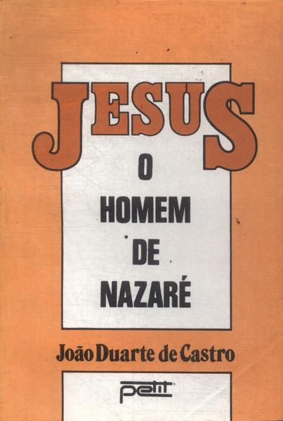 Jesus: O Homem De Nazaré