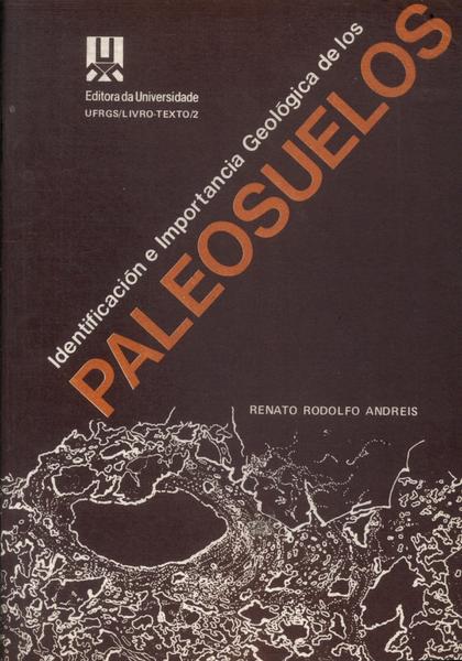 Identificación E Importancia Geológica De Los Paleosuelos