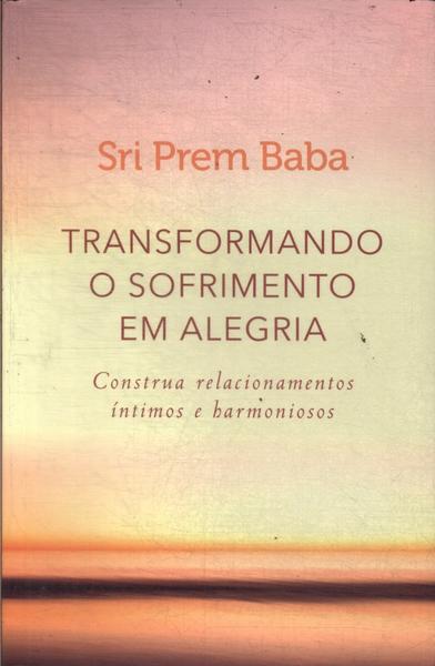 Transformando O Sofrimento Em Alegria