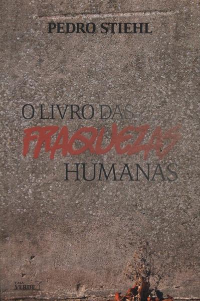 O Livro Das Fraquezas Humanas