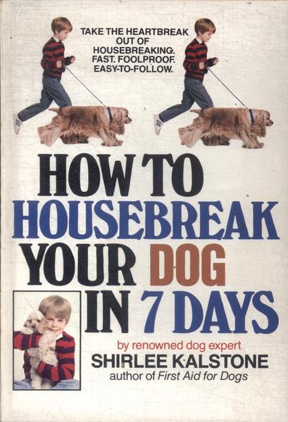 How To Housebreak Your Dog In 7 Days