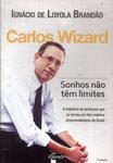 Carlos Wizard: Sonhos Não Têm Limites