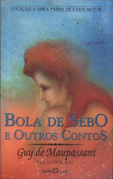 Bola De Sebo E Outros Contos