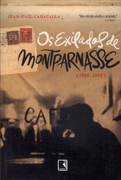 Os Exilados De Montparnasse (1920-1940)