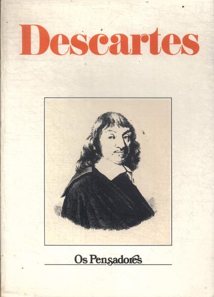 Os Pensadores: Descartes