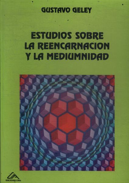 Estudios Sobre La Reencarnacion Y La Mediumnidad