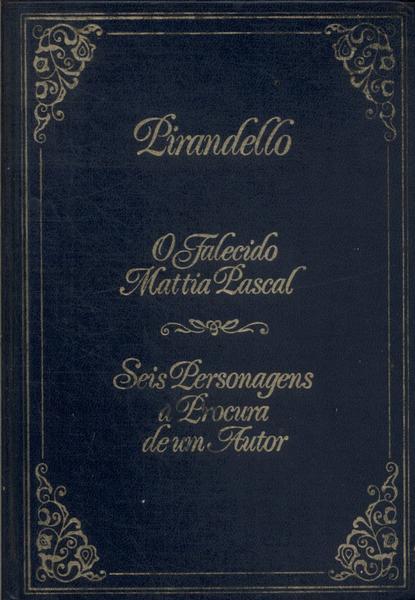 O Falecido Mattia Pascal - Seis Persoagens À Procura De Um Autor