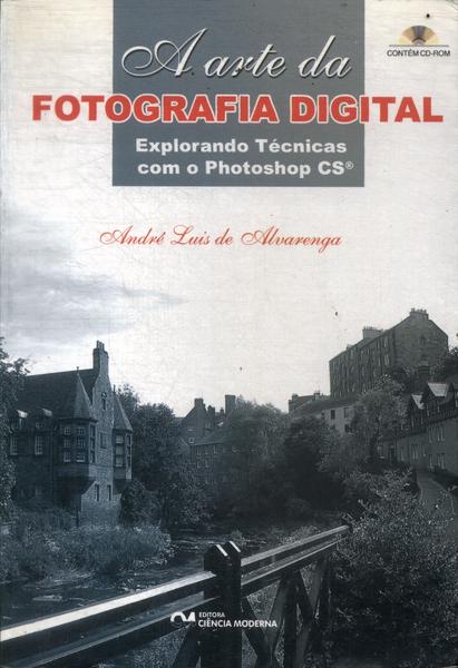 A Arte Da Fotografia Digital (2005 - Não Inclui Cd)