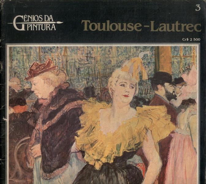 Gênios Da Pintura: Toulouse-Lautrec