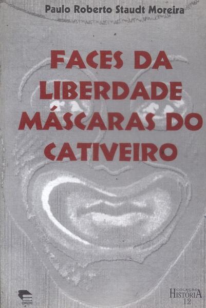 Faces Da Liberdade, Máscaras Do Cativeiro