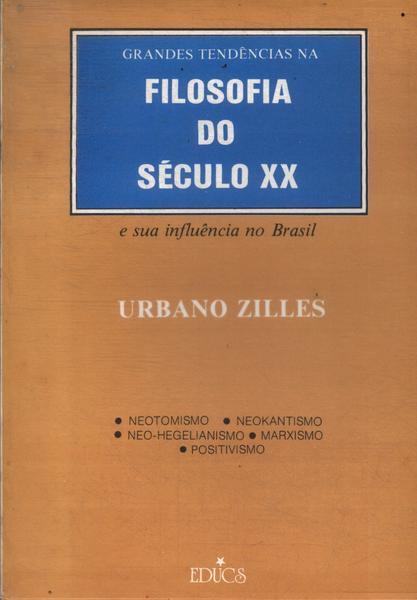 Grandes Tendências Na Filosofia Do Século 20 E Sua Influência No Brasil