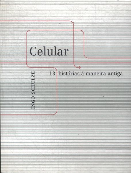 Celular: 13 Histórias À Maneira Antiga