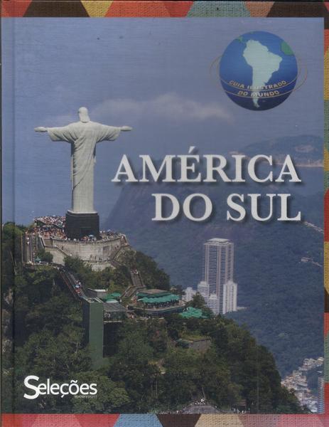Guia Ilustrado Do Mundo: América Do Sul