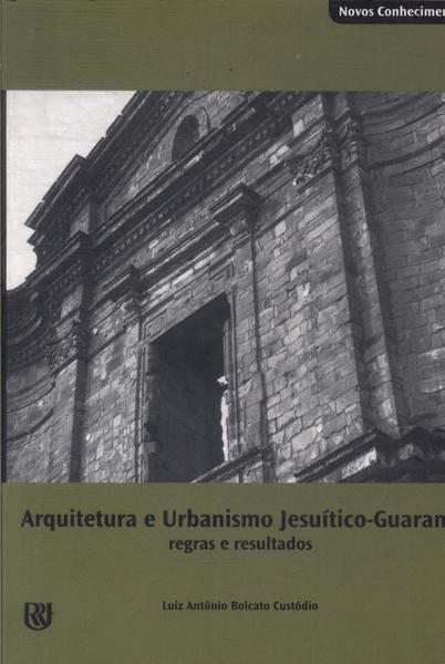Arquitetura E Urbanismo Jesuítico-Guarani