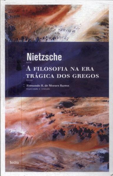 A Filosofia Na Era Trágica Dos Gregos