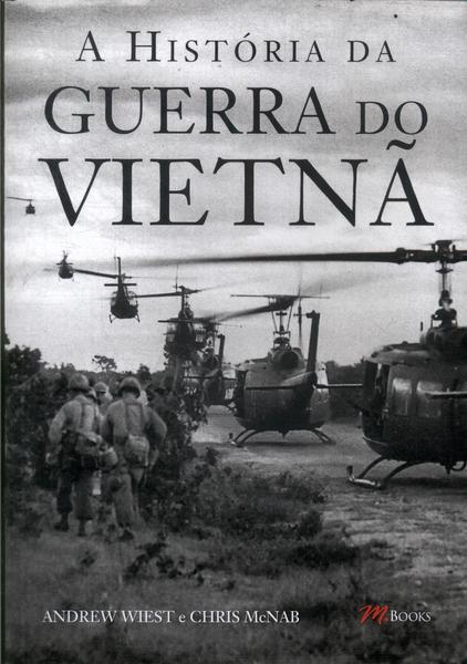 A História Da Guerra Do Vietnã