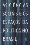 As Ciências Sociais E Os Espaços Da Política No Brasil