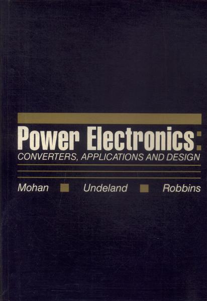 Power Electronics: Converters, Applications And Design (1989)