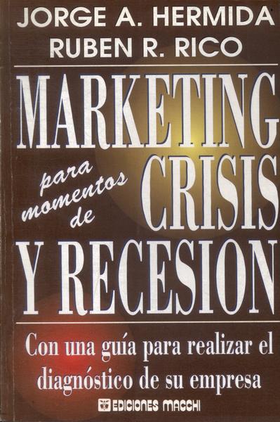 Marketing Para Momentos De Crisis Y Recesion