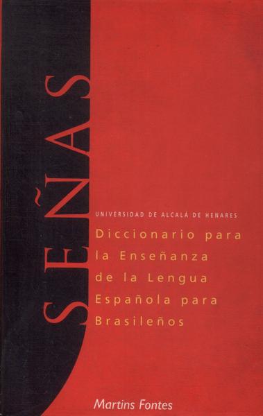 Señas: Diccionario Para La Enseñanza De La Lengua Española Para Brasileños (2002)