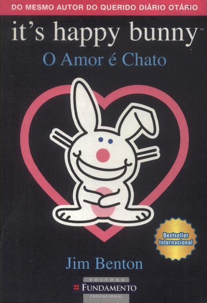 It'S Happy Bunny: O Amor É Chato