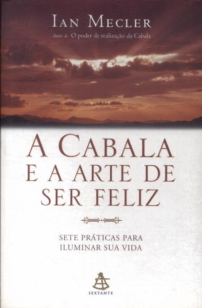 A Cabala E A Arte De Ser Feliz