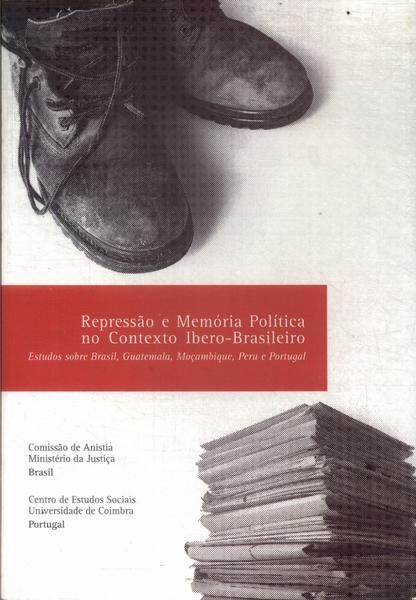 Repressão E Memória Política No Contexto Ibero-Brasileiro