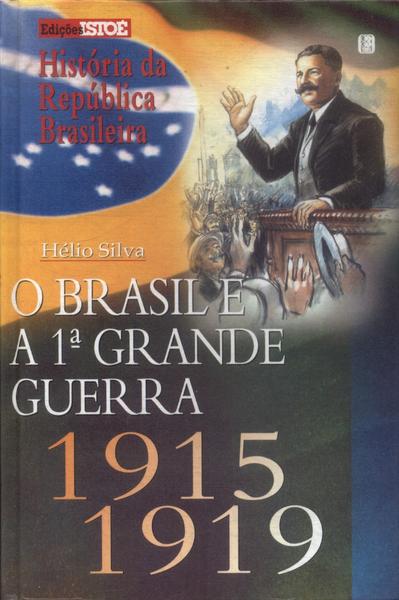 O Brasil E A 1ª Grande Guerra 1915-1919