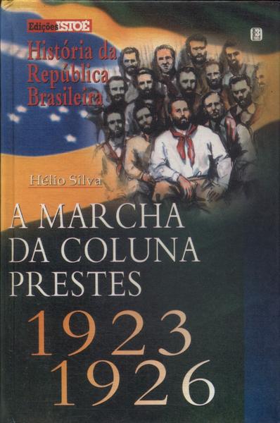 A Marcha Da Coluna Prestes 1923-1926
