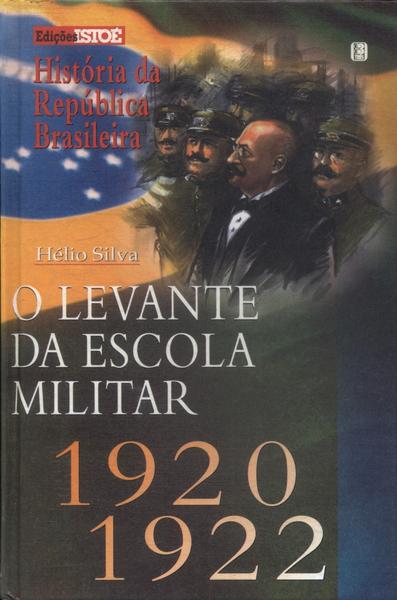 O Levante De Escola Militar 1920-1922