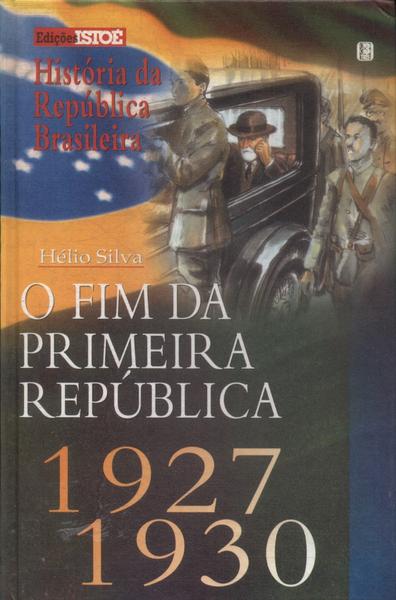 O Fim Da Primeira República 1927-1930