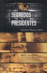 Dossiê Brasília: Os Segredos Dos Presidentes