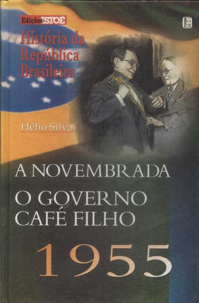 A Novembrada, O Governo Cafe Filho 1955