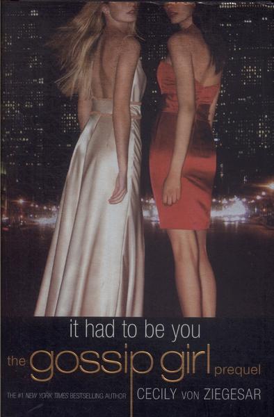 The Gossip Girl: It Had To Be You