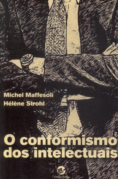 O Conformismo Dos Intelectuais