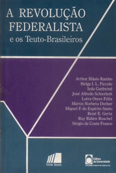 A Revolução Federalista E Os Teuto-brasileiros